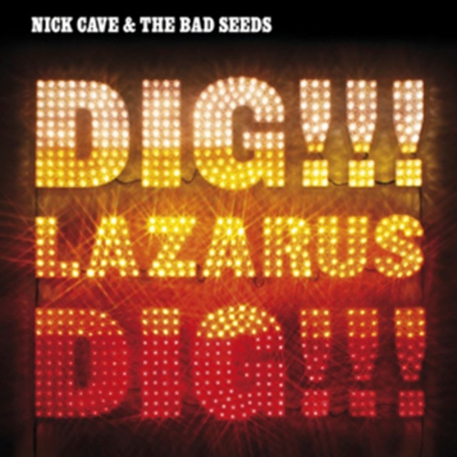 Dig Lazarus Dig Nick Cave