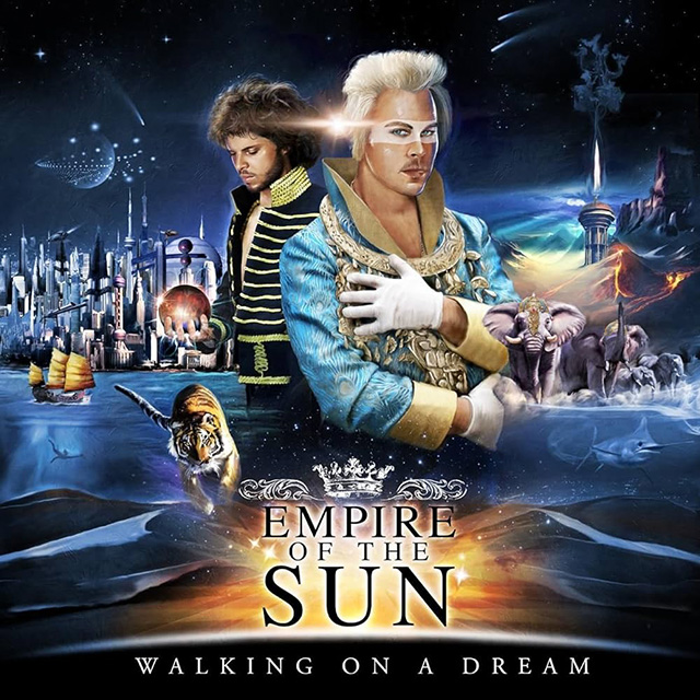 Empire of Sun Walking on a Dream