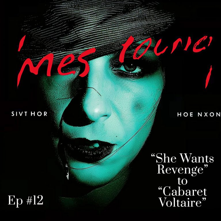 Episode 12: She Wants Revenge to Cabaret Voltaire