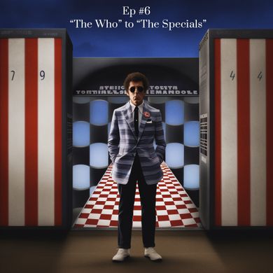 Episode 6: The Who to The Specials