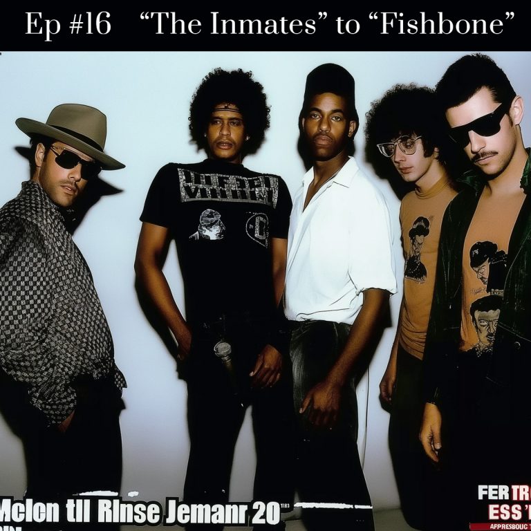 Episode 16: The Inmates to Fishbone