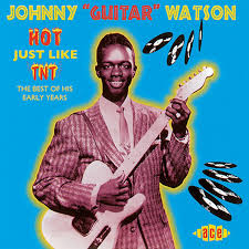 Johnny Guitar Watson - Hot Just Like TNT