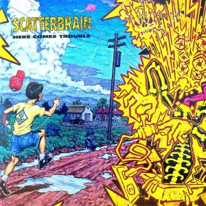 Here comes Trouble - Scatterbrain