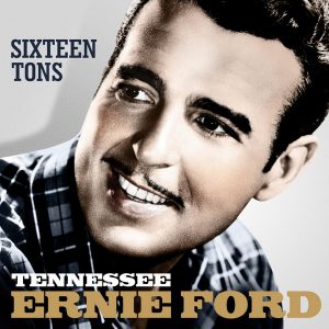 16 Tons Tennessee Ernie Ford